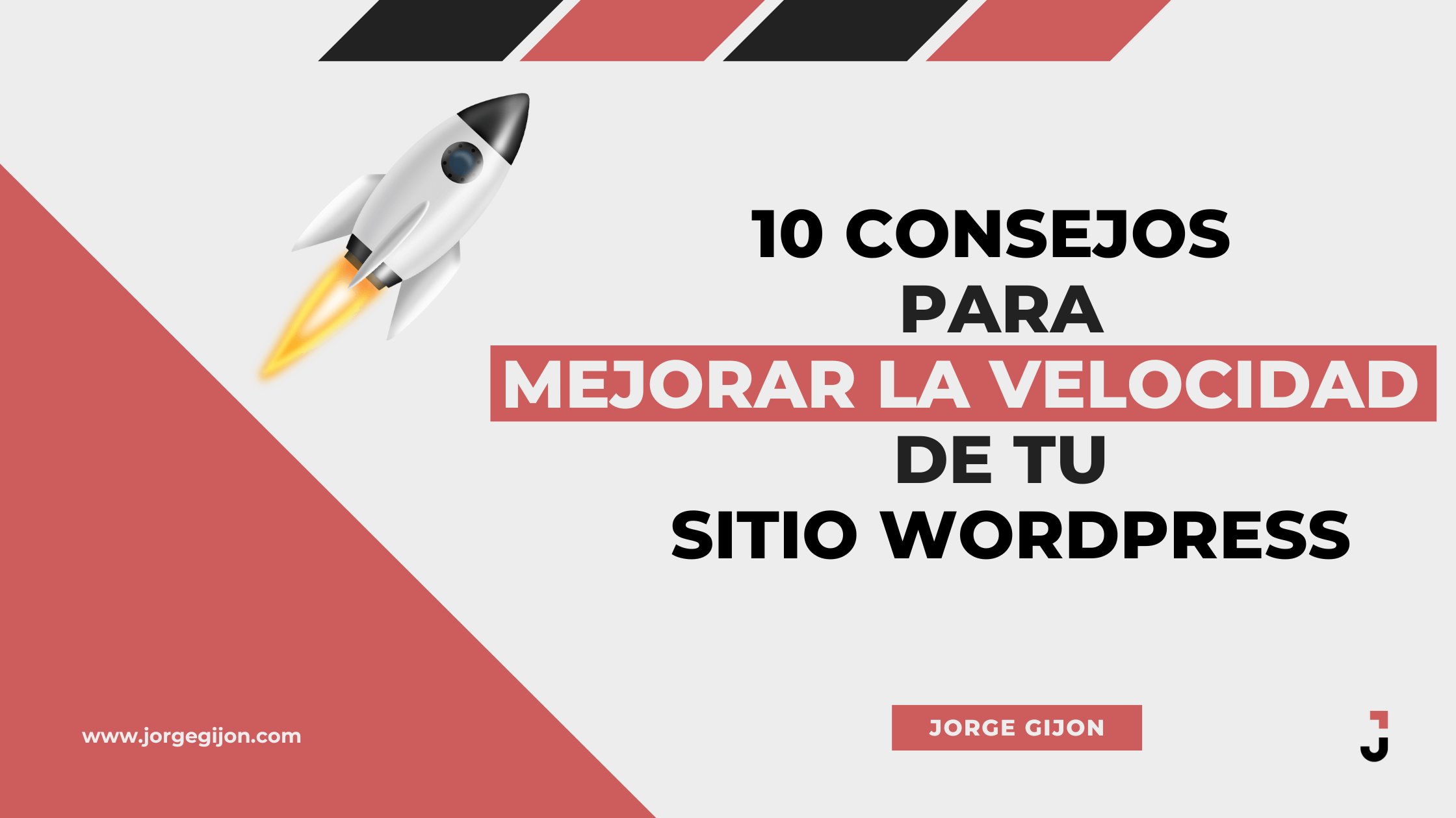 mejorar-la-velocidad-de-tu-sitio-wordpress-jorge-gijon